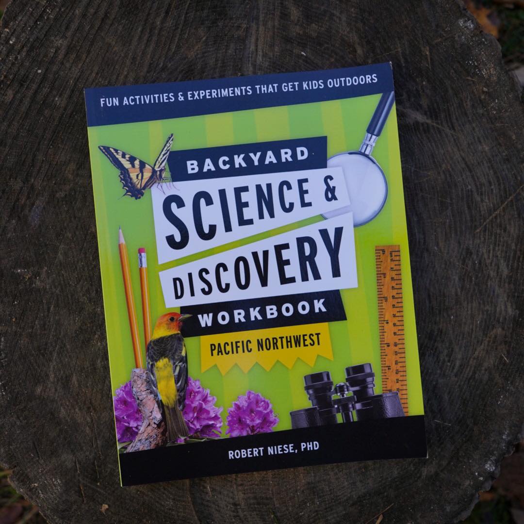 Backyard Science & Discovery Workbook - Pacific NW